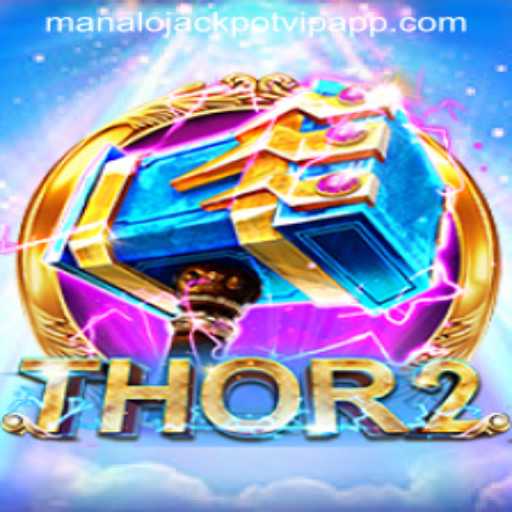Dive into the Thrilling World of Thor2 and Manalo Jackpot VIP App